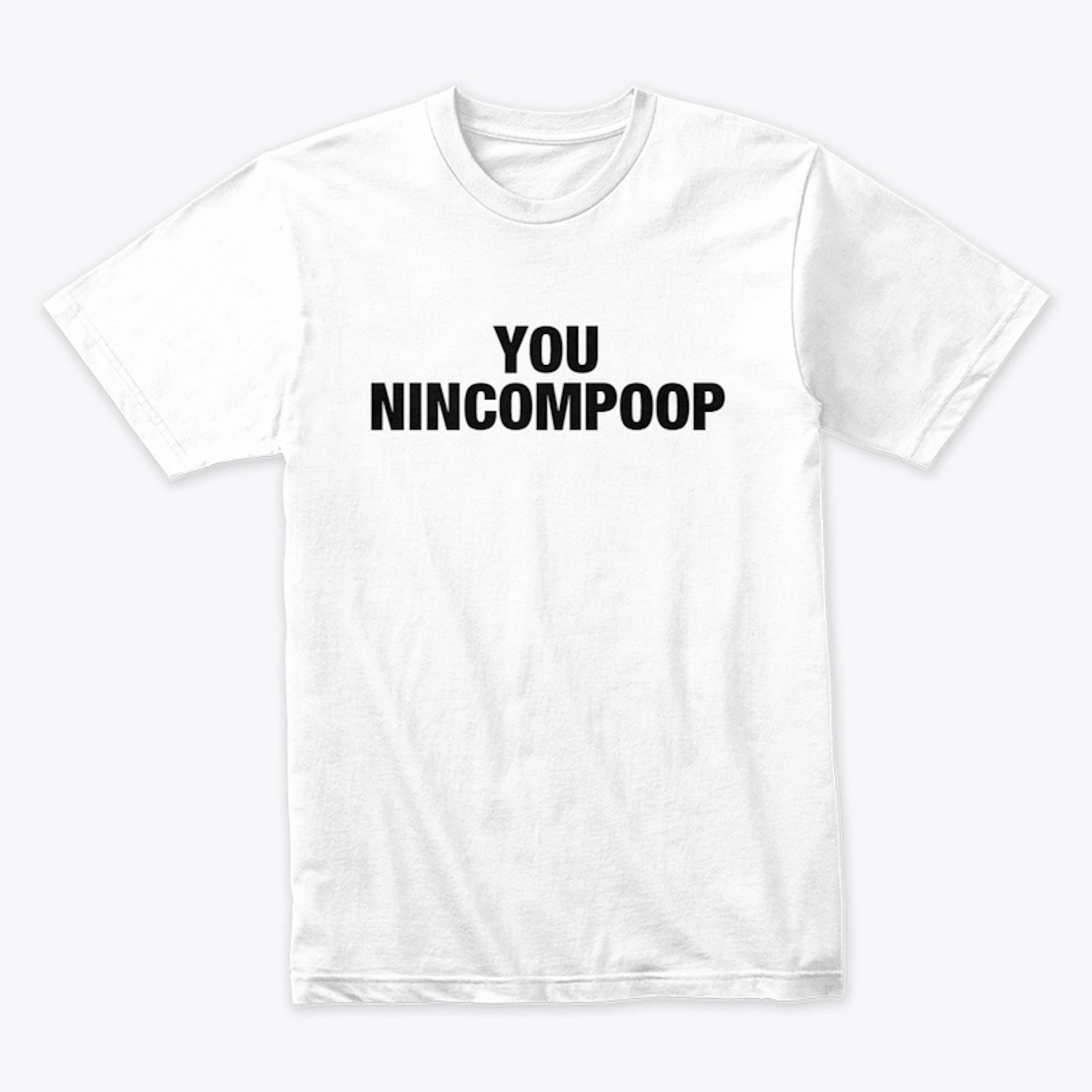 You Nincompoop